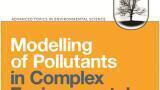 Modelling of Pollutants in Complex Environmental Systems, Volumes I and II