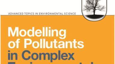 Modelling of Pollutants in Complex Environmental Systems, Volumes I and II